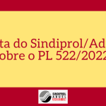 Nota do Sindiprol/Aduel sobre o PL 522/2022 