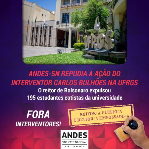 Andes-SN - Nota em repúdio às ações do interventor da UFRGS - 8/06/21