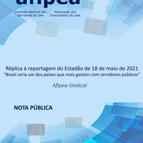 Nota Pública Afipea-Sindical - Réplica à reportagem do Estadão sobre gastos com servidores públicos no Brasil - 20/05/2021